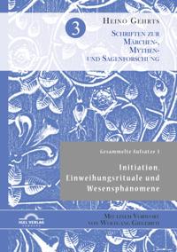 Gesammelte Aufsatze 3: Initiation, Einweihungsrituale und Wesensphanomene