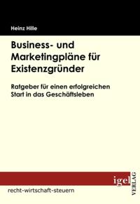 Business- und Marketingplane fur Existenzgrunder
