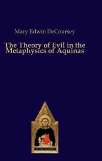 The Theory of Evil in the Metaphysics of Aquinas