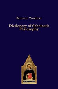 Dictionary of Scholastic Philosophy