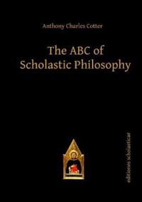 The ABC of Scholastic Philosophy