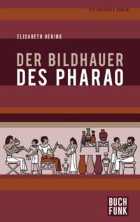 Der Bildhauer des Pharao