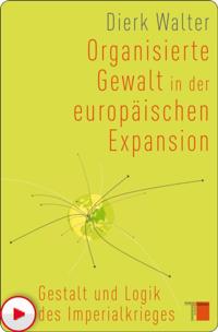 Organisierte Gewalt in der europäischen Expansion