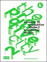 Europan 15: Produktive Städte 2 / the Productive City 2