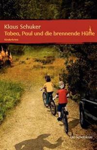 Paul, Tabea und die brennende Hütte