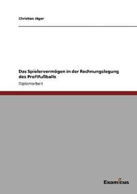 Das Spielervermögen in der Rechnungslegung des Profifußballs