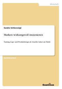 Marken wirkungsvoll inszenieren