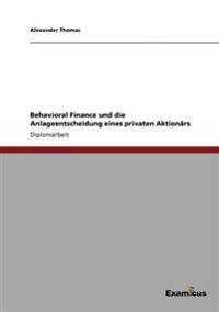 Behavioral Finance und die Anlageentscheidung eines privaten Aktionärs