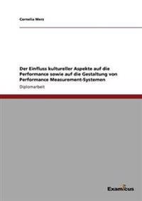 Der Einfluss kultureller Aspekte auf die Performance sowie auf die Gestaltung von Performance Measurement-Systemen