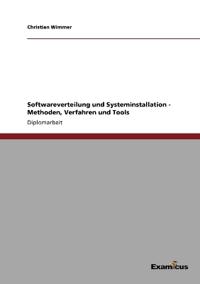 Softwareverteilung und Systeminstallation - Methoden, Verfahren und Tools
