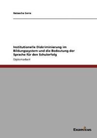 Institutionelle Diskriminierung im Bildungssystem und die Bedeutung der Sprache für den Schulerfolg
