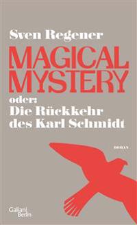 Magical Mystery oder: Die Rückkehr des Karl Schmidt