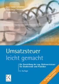 Umsatzsteuer - Leicht Gemacht: Die Darstellung Der Sog. Mehrwertsteuer Fur Studierende Und Praktiker