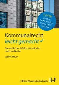 Kommunalrecht - Leicht Gemacht: Das Recht Der Stadte, Gemeinden Und Landkreise