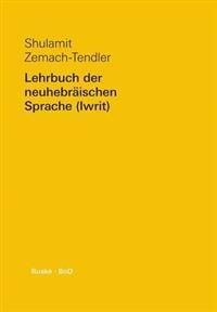 Lehrbuch der neuhebräischen Sprache (Iwrit) / Lehrbuch der neuhebräischen Sprache (Iwrit)
