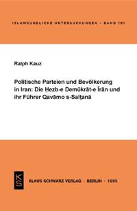 Politische Parteien Und Bevölkerung in Iran: Die Hezb-E Demukrat-E Iran Und Ihr Führer Qavamo S-Saltanä