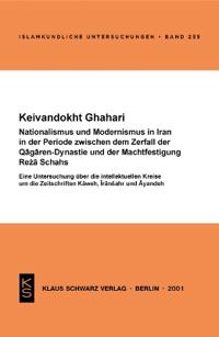 Nationalismus Und Modernismus Im Iran in Der Periode Zwischen Dem Zerfall Der Qaǧaren-Dynastie Und Der Machtfestigung Reża Schahs: Eine Unte