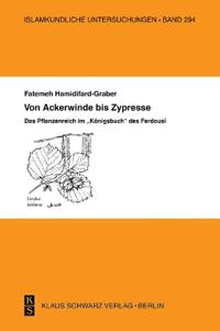 Von Ackerwinde Bis Zypresse: Das Pflanzenreich Im "königsbuch" Des Ferdousi
