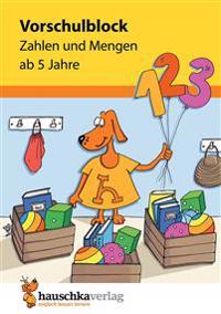 Vorschulblock - Zahlen und Mengen ab 5 Jahre, A5-Block