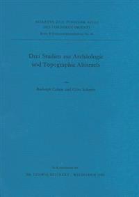 Drei Studien Zur Archaologie Und Topographie Altisraels