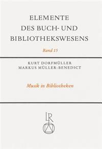 Musik in Bibliotheken: Materialien - Sammlungstypen - Musikbibliothekarische Praxis