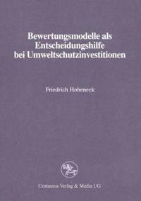 Bewertungsmodelle als Entscheidungshilfe bei Umweltschutzinvestitionen