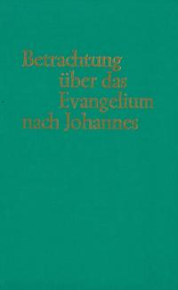 Betrachtungen über das Evangelium nach Johannes