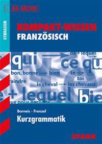 Kompakt-Wissen Gymnasium - Französisch Kurzgrammatik