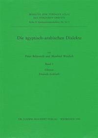 Die Agyptisch-Arabischen Dialekte. Glossar Deutsch-Arabisch