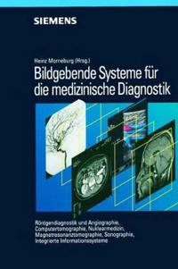 Bildgebende Systeme für die medizinische Diagnostik: Röntgendiagnostik und