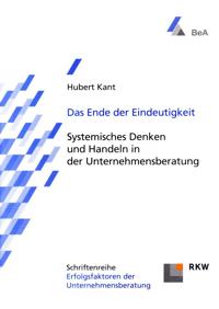 Das Ende Der Eindeutigkeit: Systemisches Denken Und Handeln in Der Unternehmensberatung