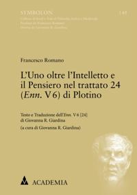 L''Uno oltre l''Intelletto e il Pensiero nel trattato 24 (Enn. V 6) di Plotino