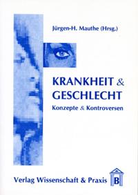 Krankheit & Geschlecht: Konzepte & Kontroversen