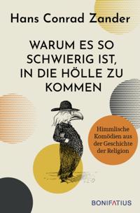 Warum es so schwierig ist, in die Hölle zu kommen