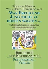 Was Freud und Jung nicht zu hoffen wagten ...