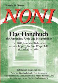 Noni. Das Handbuch für Anwender, Ärzte und Heilpraktiker