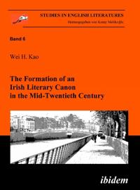 The Formation of an Irish Literary Canon in the Mid-Twentieth Century