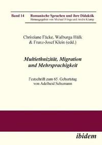 Multiethnizit�t, Migration und Mehrsprachigkeit. Festschrift zum 65. Geburtstag von Adelheid Schumann
