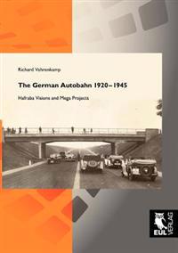 The German Autobahn 1920-1945