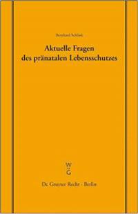 Aktuelle Fragen des pränatalen Lebensschutzes