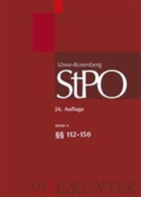 Löwe/Rosenberg. Die Strafprozeßordnung und das Gerichtsverfassungsgesetz, Band 4, §§ 112-150