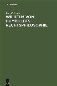 Wilhelm von Humboldts Rechtsphilosophie