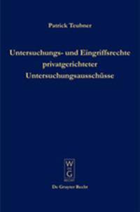 Untersuchungs- und Eingriffsrechte privatgerichteter Untersuchungsausschüsse