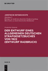 Der Entwurf eines Allgemeinen Deutschen Strafgesetzbuches von 1922 (Entwurf Radbruch)