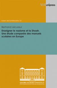 Enseigner le nazisme et la Shoah. Une etude comparee des manuels scolaires en Europe