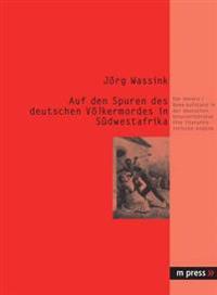 Auf Den Spuren Des Deutschen Voelkermordes in Suedwestafrika