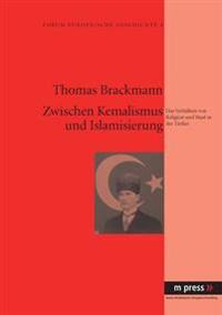 Zwischen Kemalismus Und Islamisierung