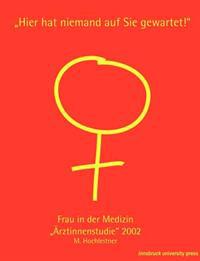 Frau in der Medizin. "Ärztinnenstudie" 2002