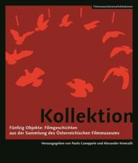 Kollektion – Fünfzig Objekte: Filmgeschichten aus Objekte: Filmgeschichten aus der SammlungÂ  des (German–language Edition)