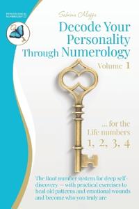 Decode Your Personality Through Numerology Volume 1